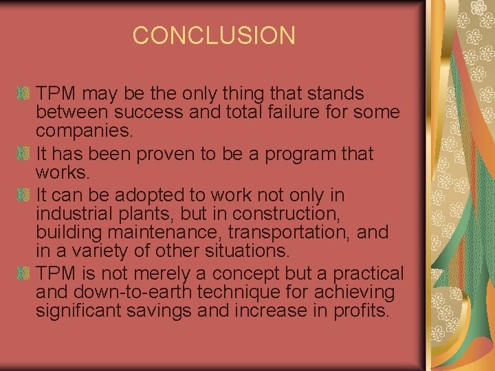 CONCLUSION TPM may be the only thing that stands between success and total failure