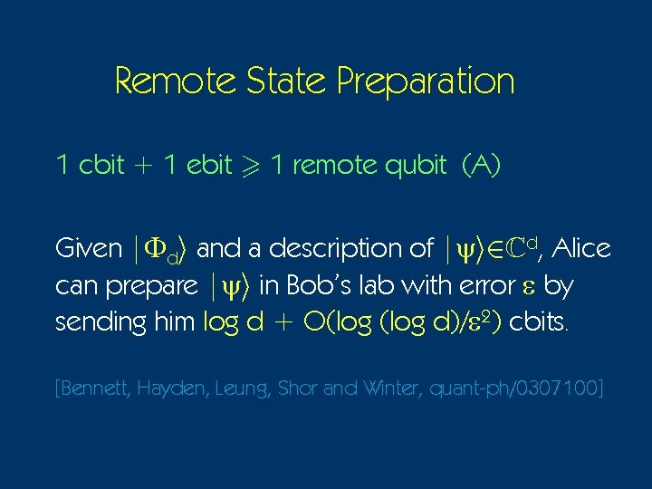 Remote State Preparation 1 cbit + 1 ebit > 1 remote qubit (A) Given