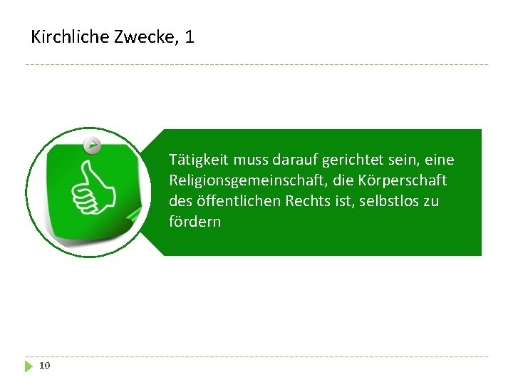 Kirchliche Zwecke, 1 Tätigkeit muss darauf gerichtet sein, eine Religionsgemeinschaft, die Körperschaft des öffentlichen