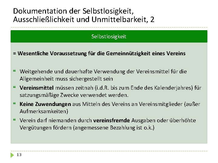 Dokumentation der Selbstlosigkeit, Ausschließlichkeit und Unmittelbarkeit, 2 Selbstlosigkeit = Wesentliche Voraussetzung für die Gemeinnützigkeit