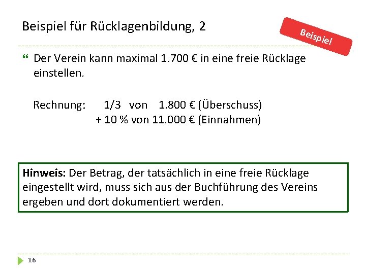 Beispiel für Rücklagenbildung, 2 Beis piel Der Verein kann maximal 1. 700 € in