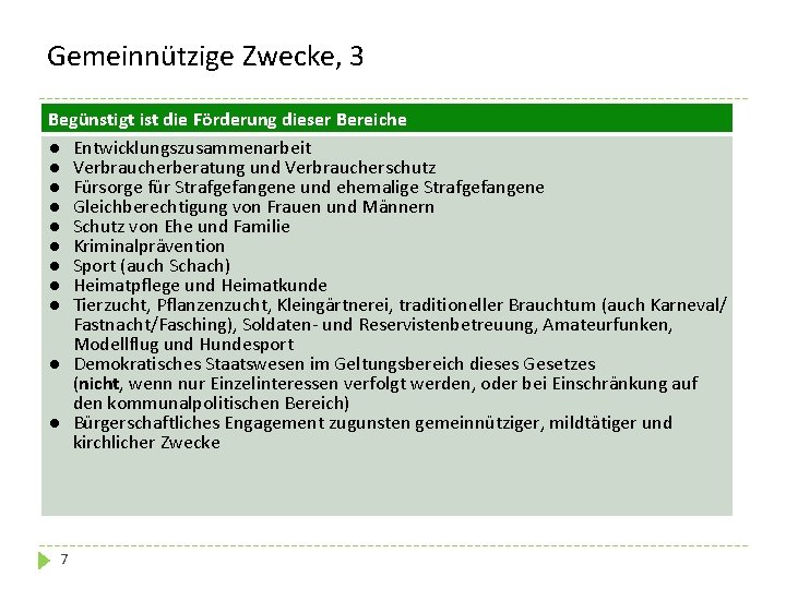 Gemeinnützige Zwecke, 3 Begünstigt ist die Förderung dieser Bereiche ● Entwicklungszusammenarbeit ● Verbraucherberatung und