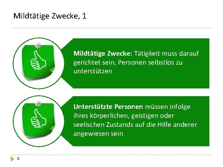 Mildtätige Zwecke, 1 Mildtätige Zwecke: Tätigkeit muss darauf gerichtet sein, Personen selbstlos zu unterstützen