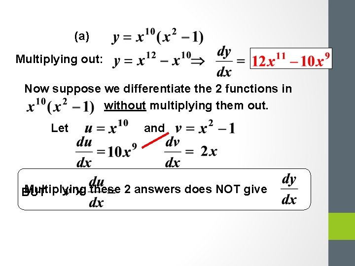 (a) Multiplying out: Now suppose we differentiate the 2 functions in without multiplying them (a) Multiplying out: Now suppose we differentiate the 2 functions in without multiplying them