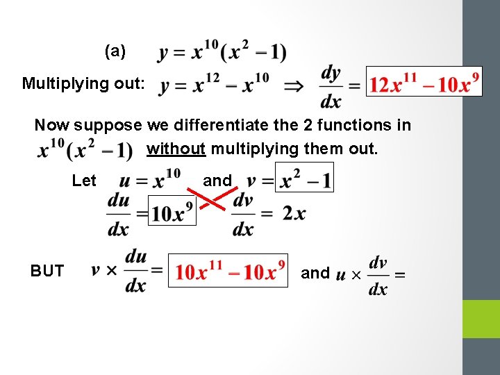 (a) Multiplying out: Now suppose we differentiate the 2 functions in without multiplying them (a) Multiplying out: Now suppose we differentiate the 2 functions in without multiplying them
