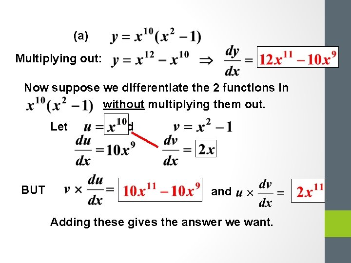 (a) Multiplying out: Now suppose we differentiate the 2 functions in without multiplying them (a) Multiplying out: Now suppose we differentiate the 2 functions in without multiplying them