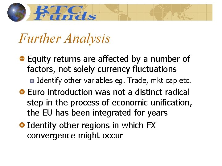 Further Analysis Equity returns are affected by a number of factors, not solely currency