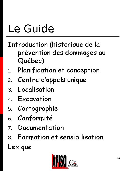 Le Guide Introduction (historique de la prévention des dommages au Québec) 1. Planification et