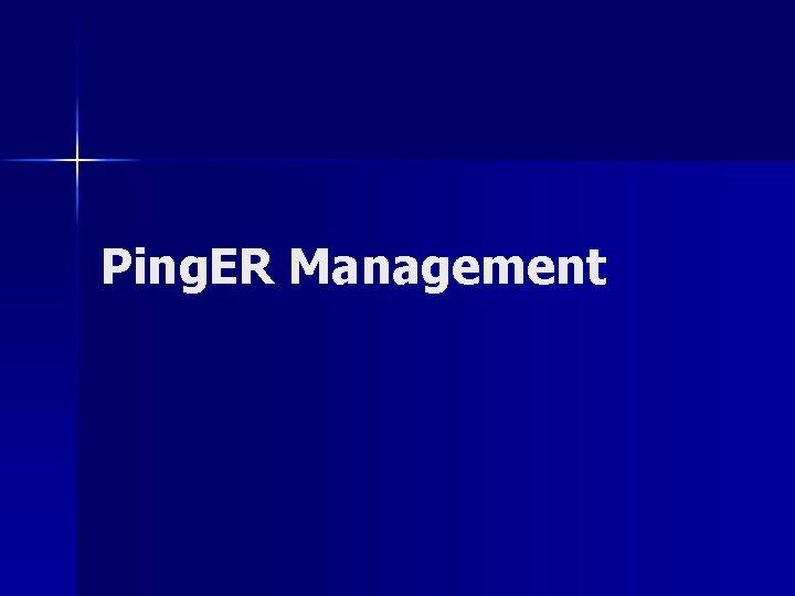 Ping. ER Management 