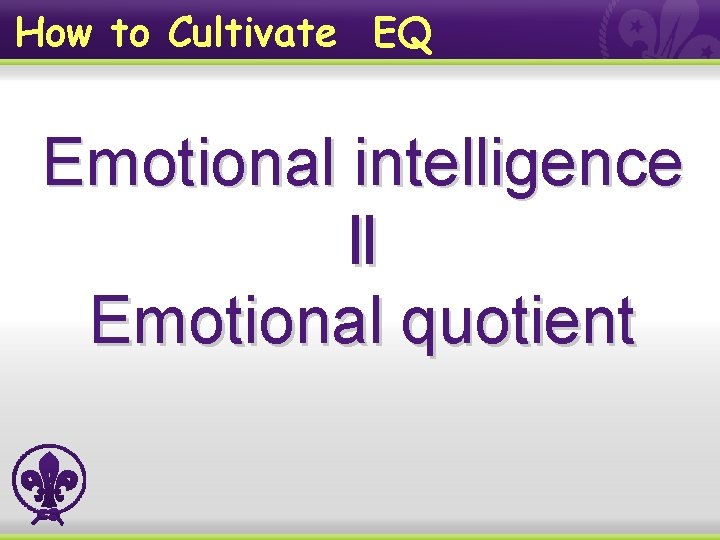 How to Cultivate EQ Emotional intelligence ‖ Emotional quotient 