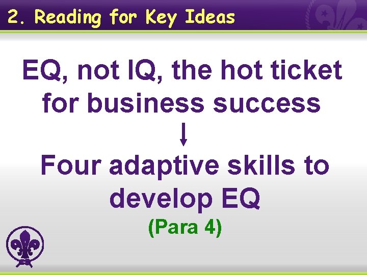 2. Reading for Key Ideas EQ, not IQ, the hot ticket for business success
