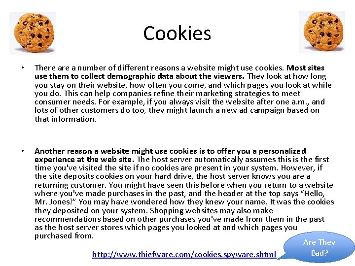 Cookies • There a number of different reasons a website might use cookies. Most