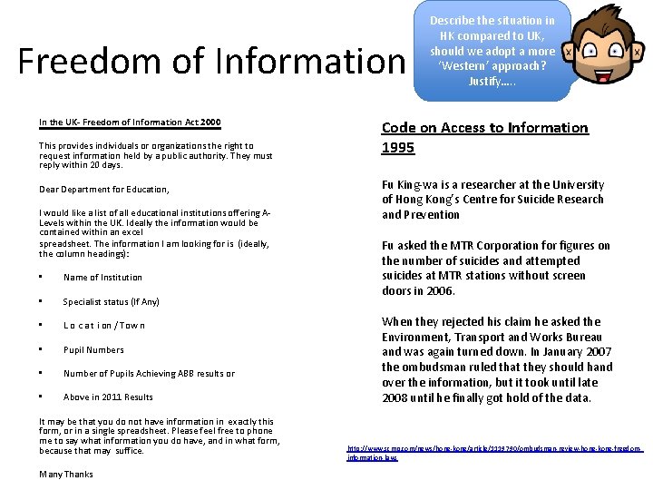 Freedom of Information In the UK- Freedom of Information Act 2000 This provides individuals