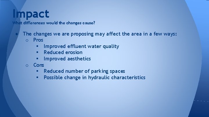 Impact What differences would the changes cause? ● The changes we are proposing may