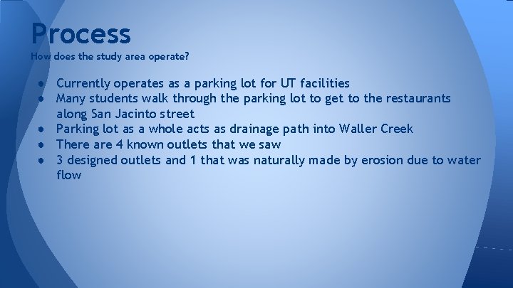 Process How does the study area operate? ● Currently operates as a parking lot