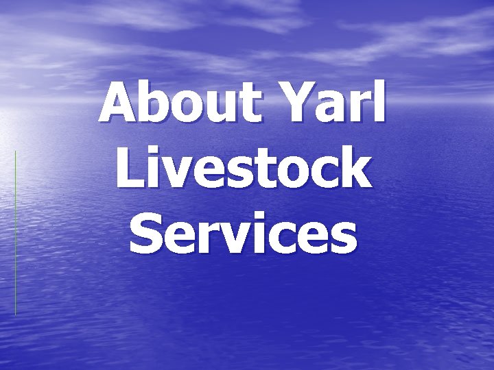 About Yarl Livestock Services 