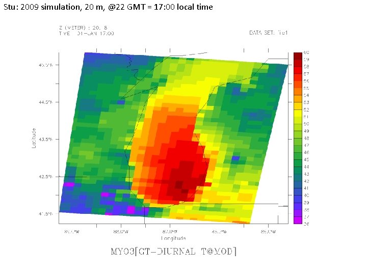 Stu: 2009 simulation, 20 m, @22 GMT = 17: 00 local time 