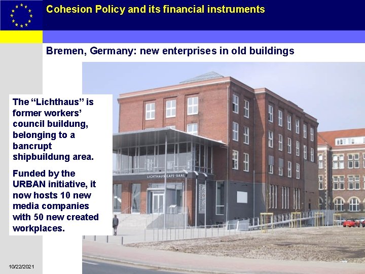 Cohesion Policy and its financial instruments 13 Bremen, Germany: new enterprises in old buildings