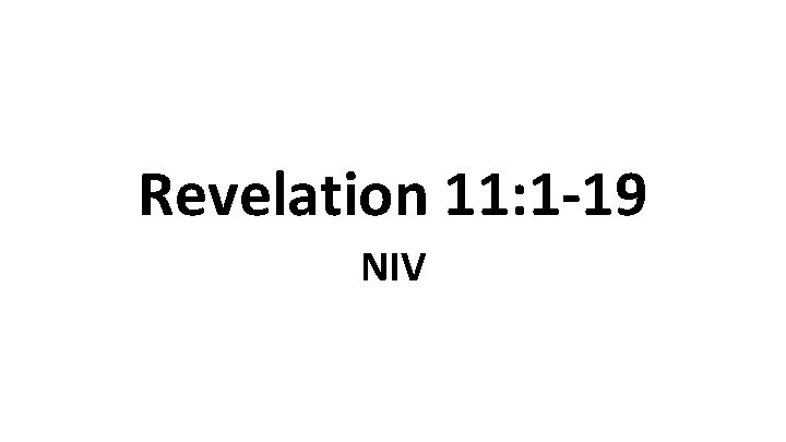 Revelation 11: 1 -19 NIV 