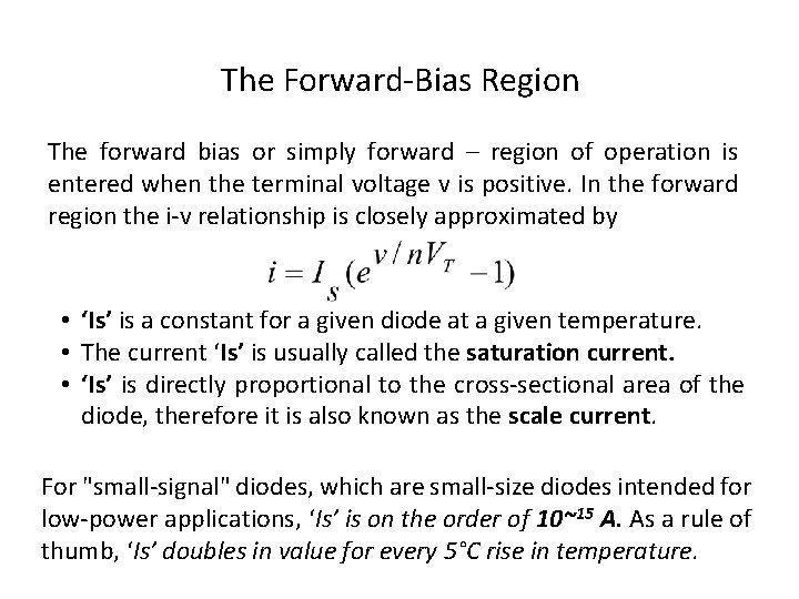 The Forward-Bias Region The forward bias or simply forward – region of operation is