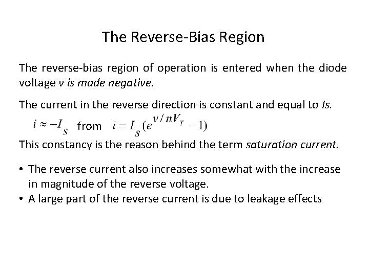 The Reverse-Bias Region The reverse-bias region of operation is entered when the diode voltage
