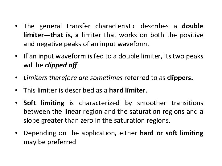  • The general transfer characteristic describes a double limiter—that is, a limiter that