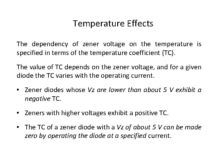 Temperature Effects The dependency of zener voltage on the temperature is specified in terms