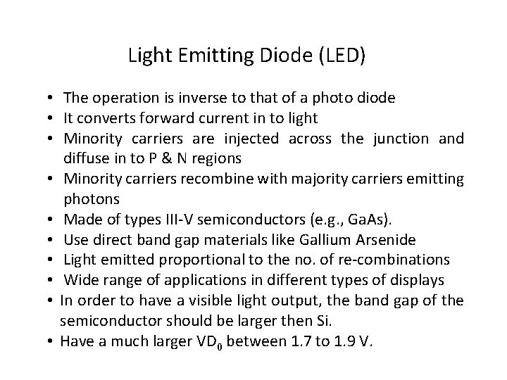 Light Emitting Diode (LED) • The operation is inverse to that of a photo