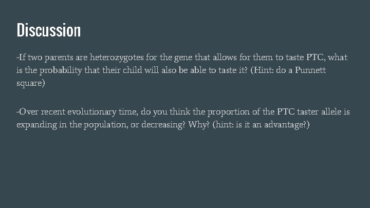 Discussion -If two parents are heterozygotes for the gene that allows for them to