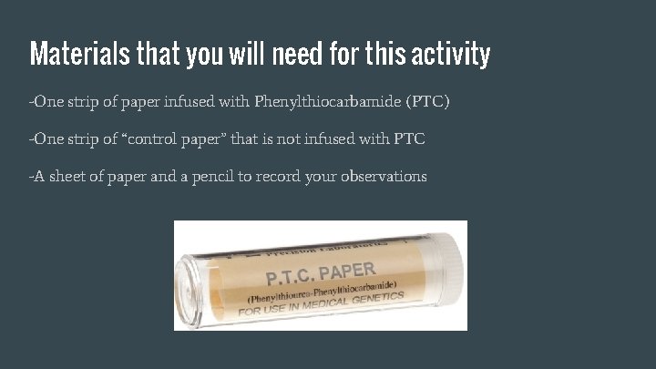 Materials that you will need for this activity -One strip of paper infused with