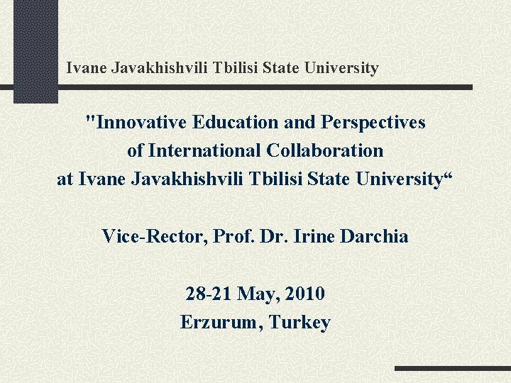 Ivane Javakhishvili Tbilisi State University "Innovative Education and Perspectives of International Collaboration at Ivane