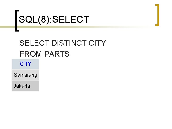 SQL(8): SELECT DISTINCT CITY FROM PARTS 