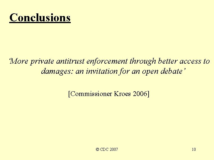 Conclusions ‘More private antitrust enforcement through better access to damages: an invitation for an Conclusions ‘More private antitrust enforcement through better access to damages: an invitation for an