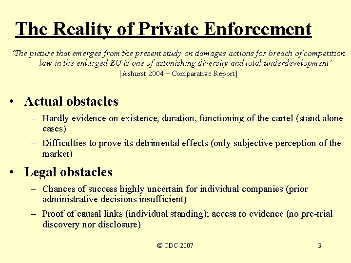 The Reality of Private Enforcement ‘The picture that emerges from the present study on The Reality of Private Enforcement ‘The picture that emerges from the present study on