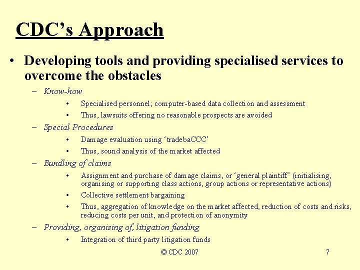 CDC’s Approach • Developing tools and providing specialised services to overcome the obstacles – CDC’s Approach • Developing tools and providing specialised services to overcome the obstacles –