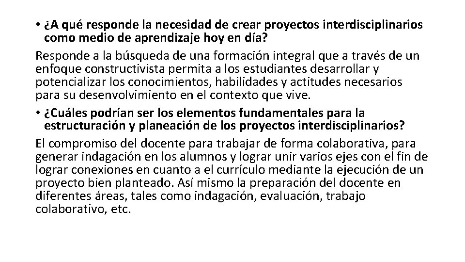  • ¿A qué responde la necesidad de crear proyectos interdisciplinarios como medio de