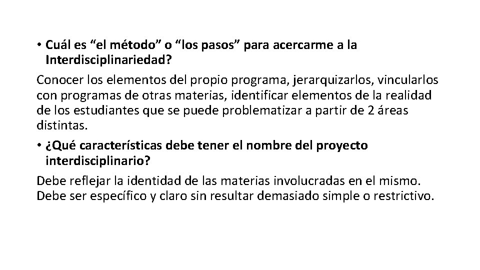  • Cuál es “el método” o “los pasos” para acercarme a la Interdisciplinariedad?