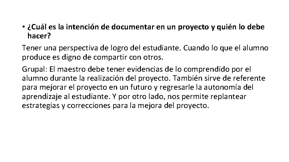  • ¿Cuál es la intención de documentar en un proyecto y quién lo