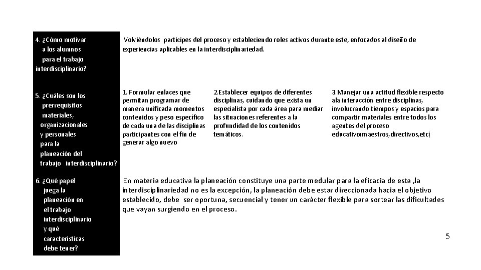 4. ¿Cómo motivar a los alumnos para el trabajo interdisciplinario? 5. ¿Cuáles son los