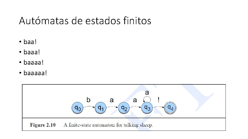 Autómatas de estados finitos • baa! • baaaa! • baaaaa! 