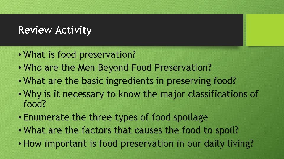 Review Activity • What is food preservation? • Who are the Men Beyond Food