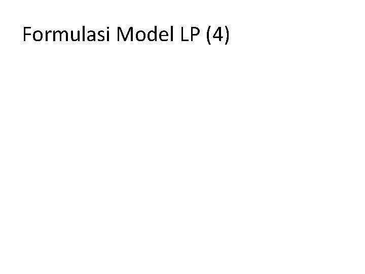 Formulasi Model LP (4) 