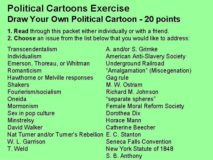 Political Cartoons Exercise Draw Your Own Political Cartoon - 20 points 1. Read through