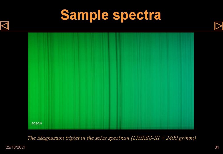 Sample spectra The Magnesium triplet in the solar spectrum (LHIRES-III + 2400 gr/mm) 22/10/2021