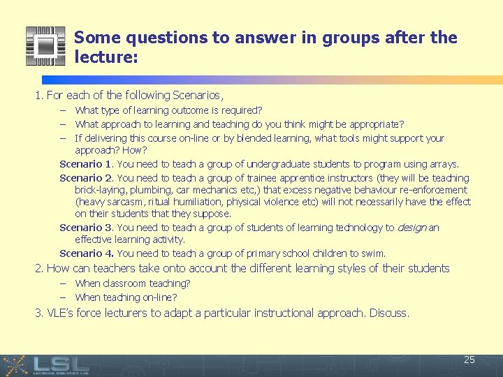 Some questions to answer in groups after the lecture: 1. For each of the