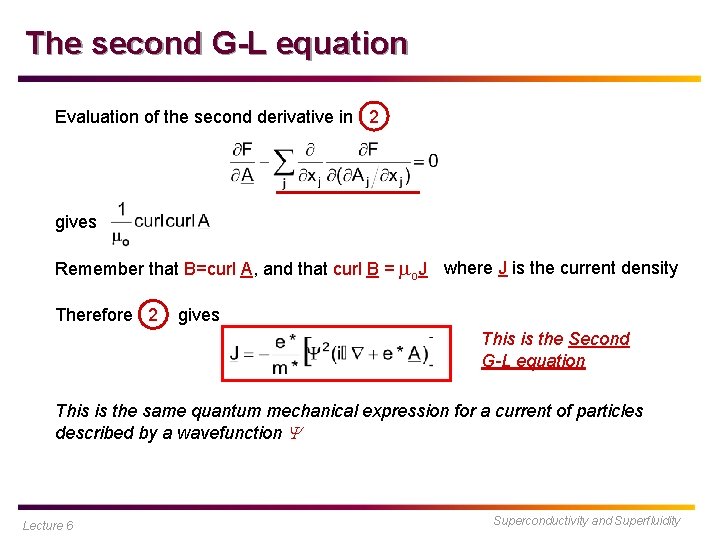The second G-L equation Evaluation of the second derivative in 2 gives Remember that The second G-L equation Evaluation of the second derivative in 2 gives Remember that