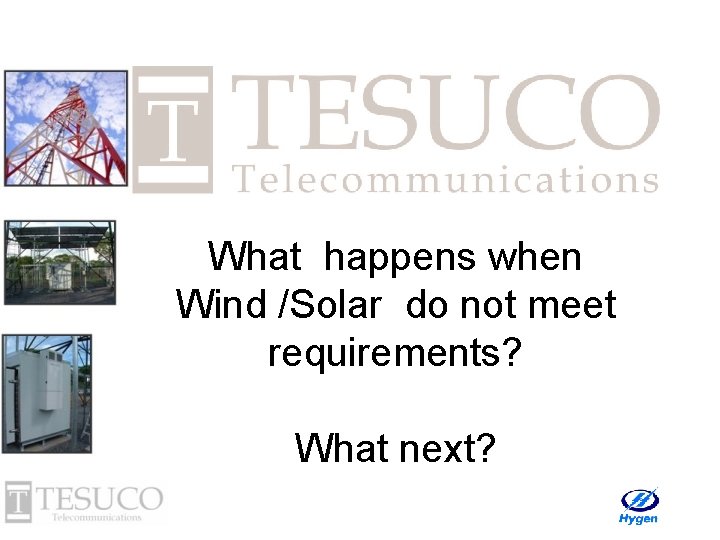 What happens when Wind /Solar do not meet requirements? What next? 