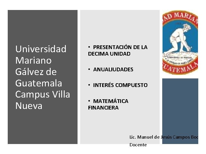 Universidad Mariano Gálvez de Guatemala Campus Villa Nueva • PRESENTACIÓN DE LA DECIMA UNIDAD