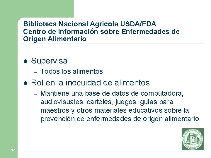 Biblioteca Nacional Agrícola USDA/FDA Centro de Información sobre Enfermedades de Origen Alimentario l Supervisa