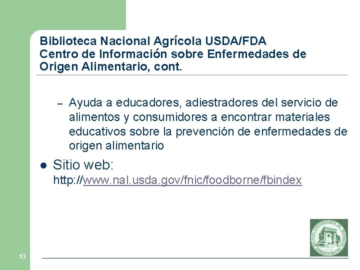 Biblioteca Nacional Agrícola USDA/FDA Centro de Información sobre Enfermedades de Origen Alimentario, cont. –